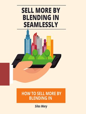 cover image of Sell More by Blending In Seamlessly